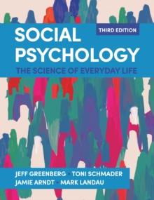 Social Psychology (International Edition) : The Science of Everyday Life