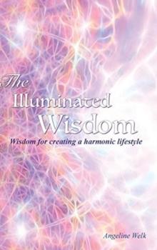 The Illuminated Wisdom : A new understanding of handwriting and the alphabet