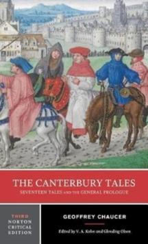 The Canterbury Tales: Seventeen Tales and the General Prologue : A Norton Critical Edition