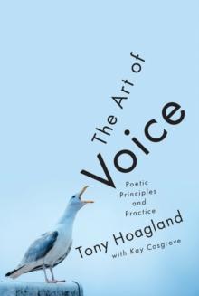 The Art of Voice : Poetic Principles and Practice