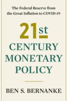 21st Century Monetary Policy : The Federal Reserve from the Great Inflation to COVID-19