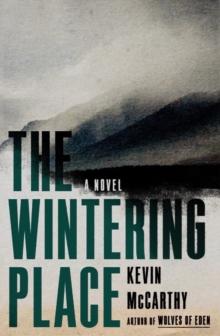 The Wintering Place : A Novel