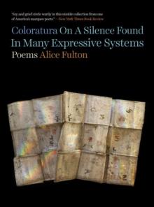 Coloratura On A Silence Found In Many Expressive Systems : Poems