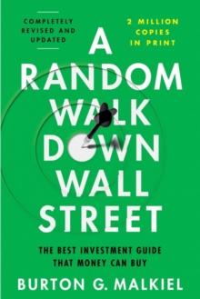 A Random Walk Down Wall Street : The Best Investment Guide That Money Can Buy