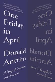 One Friday in April : A Story of Suicide and Survival