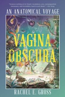 Vagina Obscura : An Anatomical Voyage