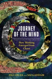 Journey of the Mind : How Thinking Emerged from Chaos