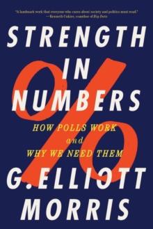 Strength in Numbers : How Polls Work and Why We Need Them