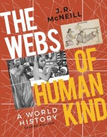 The Webs of Humankind: A World History (Second Edition)  (Vol. Combined Volume)