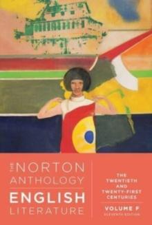 The Norton Anthology of English Literature : The Twentieth and Twenty-First Centuries