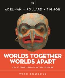 Worlds Together, Worlds Apart (Seventh Edition)  (Vol. Volume 2)