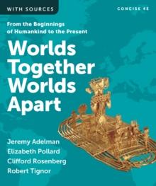 Worlds Together, Worlds Apart (Concise Fourth Edition)  (Vol. Combined Volume)