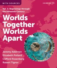 Worlds Together, Worlds Apart (Concise Fourth Edition)  (Vol. Volume 1)