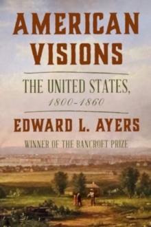 American Visions : The United States, 1800-1860