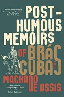 Posthumous Memoirs of Bras Cubas : A Novel