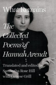 What Remains : The Collected Poems of Hannah Arendt