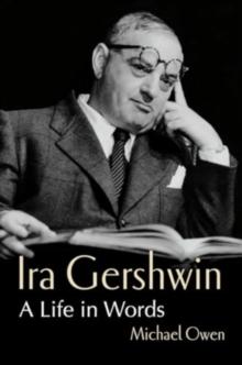 Ira Gershwin : A Life in Words