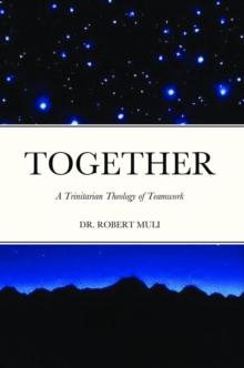 Together: A Trinitarian Theology of Teamwork