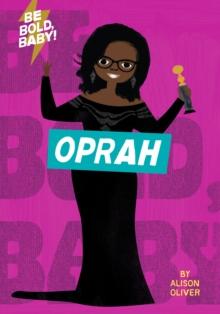 Be Bold, Baby: Oprah