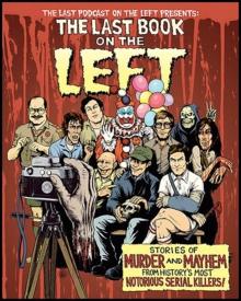 The Last Book on the Left : Stories of Murder and Mayhem from History's Most Notorious Serial Killers