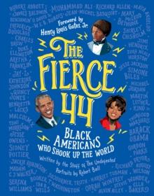 The Fierce 44 : Black Americans Who Shook Up the World