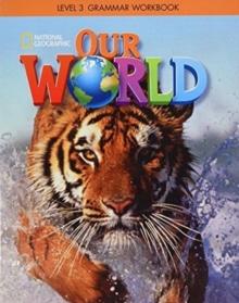 Our World 3: Grammar Workbook (British English)