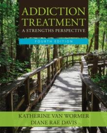 Addiction Treatment : A Strengths Perspective