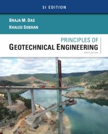 Principles of Geotechnical Engineering, SI Edition