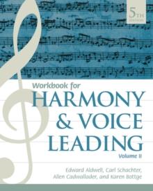 Student Workbook, Volume II for Aldwell/Schachter/Cadwallader's Harmony and Voice Leading, 5th