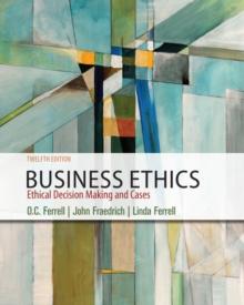 Business Ethics : Ethical Decision Making & Cases