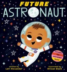 Future Astronaut (Future Baby Boardbooks)