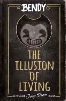 Bendy: The Illusion Of Living