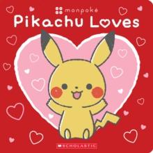 Pikachu Loves (Pokemon: Monpoke Board Book)