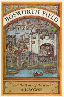 Bosworth Field and the Wars of the Roses