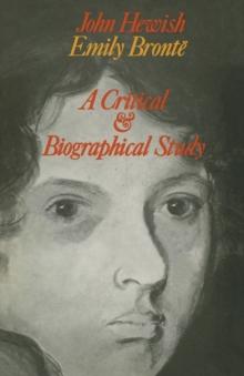 Emily Bronte : A Critical and Biographical Study