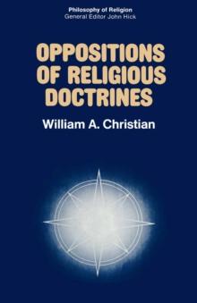 Oppositions of Religious Doctrines : A Study in the Logic of Dialogue among Religions