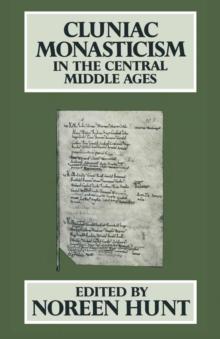 Cluniac Monasticism in the Central Middle Ages