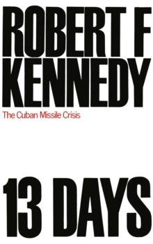 13 Days : The Cuban Missile Crisis October 1962