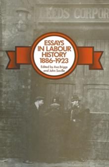 Essays in Labour History 1886-1923