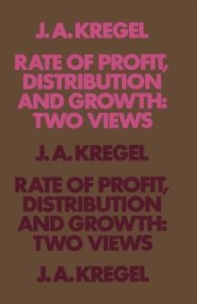 Rate of Profit, Distribution and Growth: Two Views