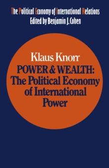 Power and Wealth : The Political Economy of International Power