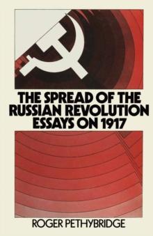 The Spread of the Russian Revolution : Essays on 1917