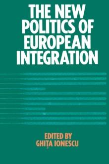 The New Politics of European Integration