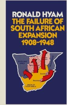 The Failure of South African Expansion 1908-1948