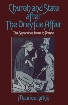 Church and State after the Dreyfus Affair : The Separation Issue in France