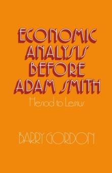 Economic Analysis before Adam Smith : Hesiod to Lessius