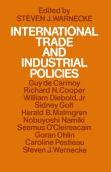 International Trade and Industrial Policies : Government Intervention and an Open World Economy