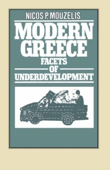 Modern Greece : Facets of Underdevelopment