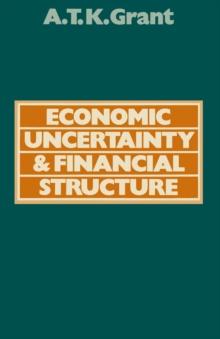 Economic Uncertainty and Financial Structure : A Study of the Obstacles to Stability