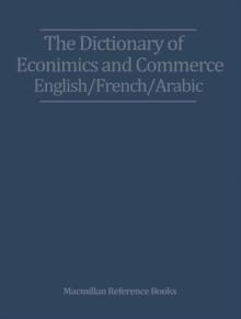 The Dictionary of Economics and Commerce English/French/Arabic